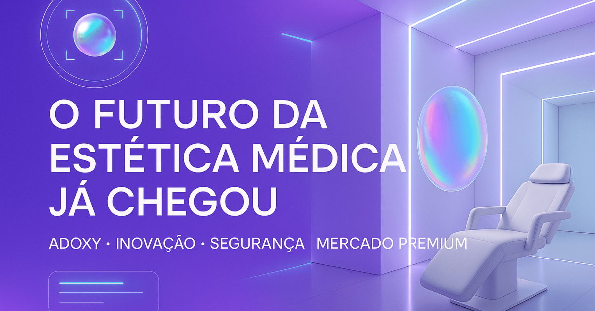img - Adoxy e o futuro da estética médica